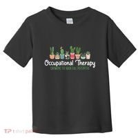 Growing To Your Full Potential Occupational Therapist Ota Toddler T-Shirt thumb 0