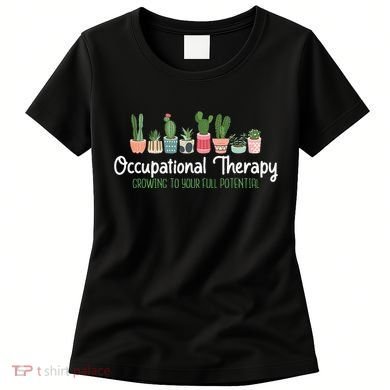 Growing To Your Full Potential Occupational Therapist Ota Women's T-Shirt