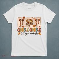 Gobble Till You Wobble Cute Funny Thanksigivng T-Shirt thumb 5