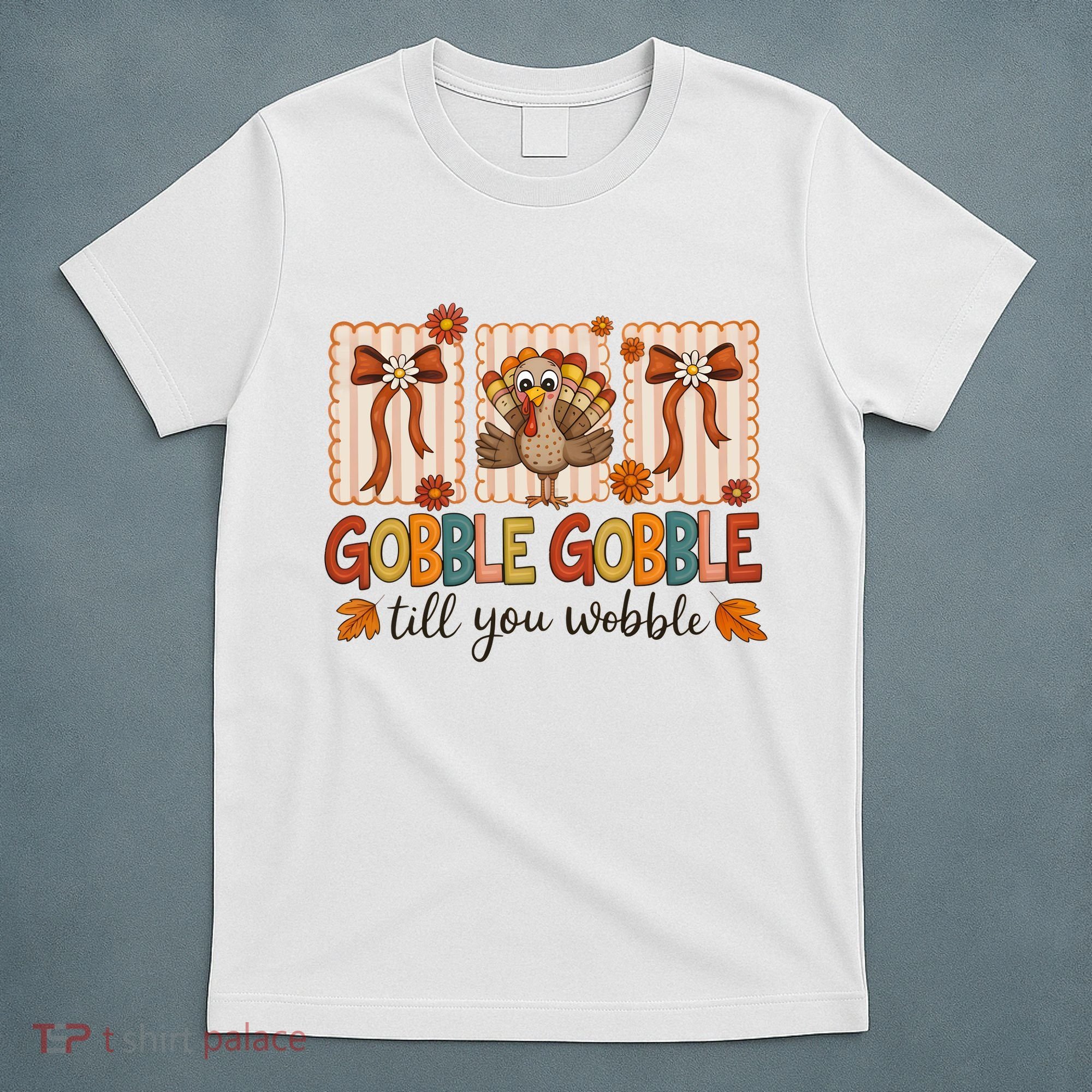 Gobble Till You Wobble Cute Funny Thanksigivng T-Shirt