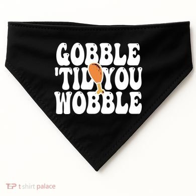 Gobble Til You Wobble Funny Thanksgiving USA-Made Doggie Bandana