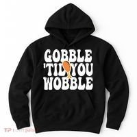 Gobble Til You Wobble Funny Thanksgiving Hoodie thumb 0