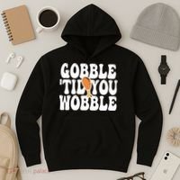 Gobble Til You Wobble Funny Thanksgiving Hoodie thumb 3