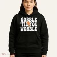 Gobble Til You Wobble Funny Thanksgiving Hoodie thumb 5