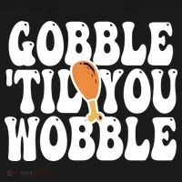 Gobble Til You Wobble Funny Thanksgiving Button thumb 1