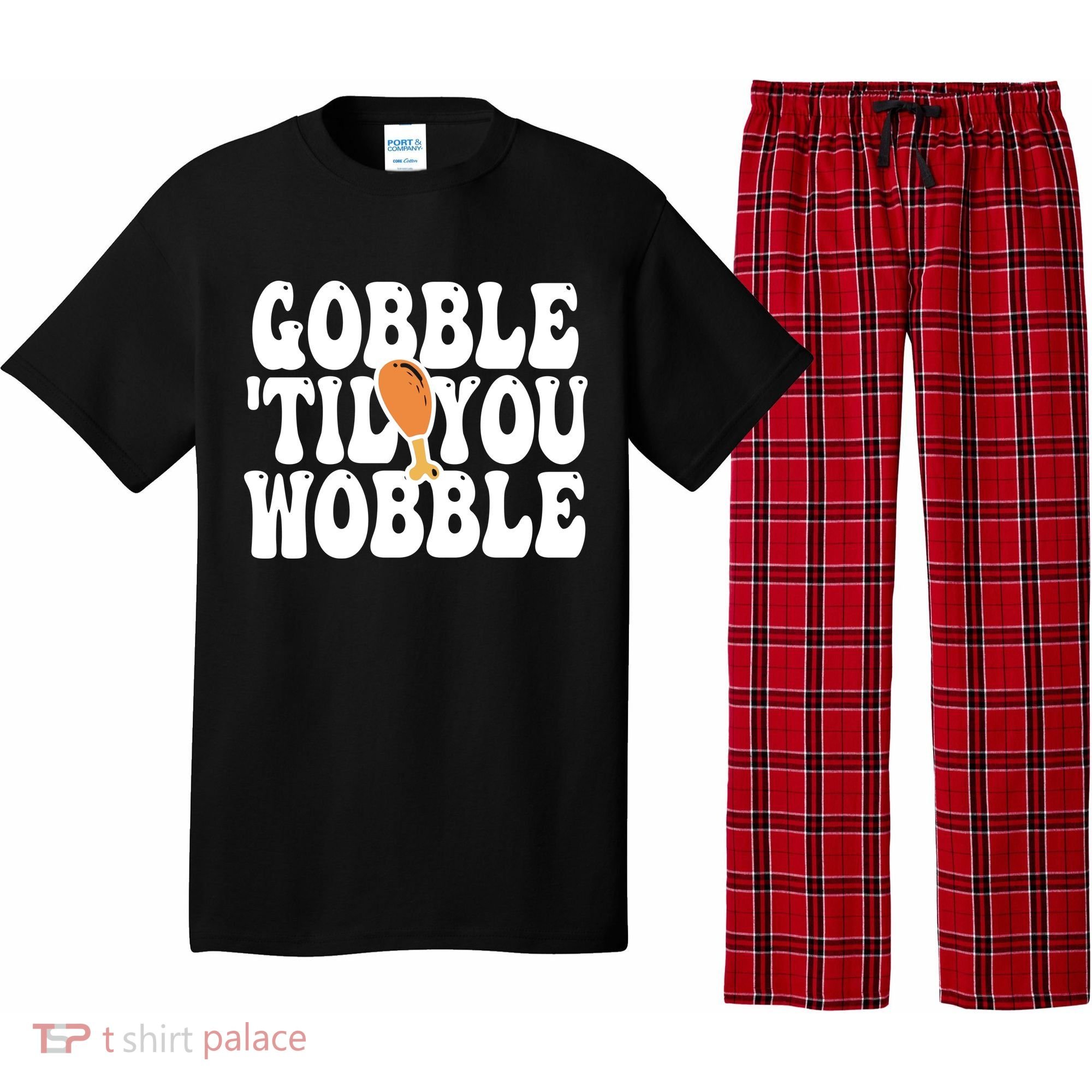 Gobble Til You Wobble Funny Thanksgiving Pajama Set