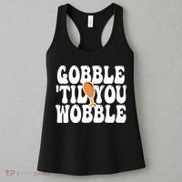 Gobble Til You Wobble Funny Thanksgiving Women's Tank Top thumb 3