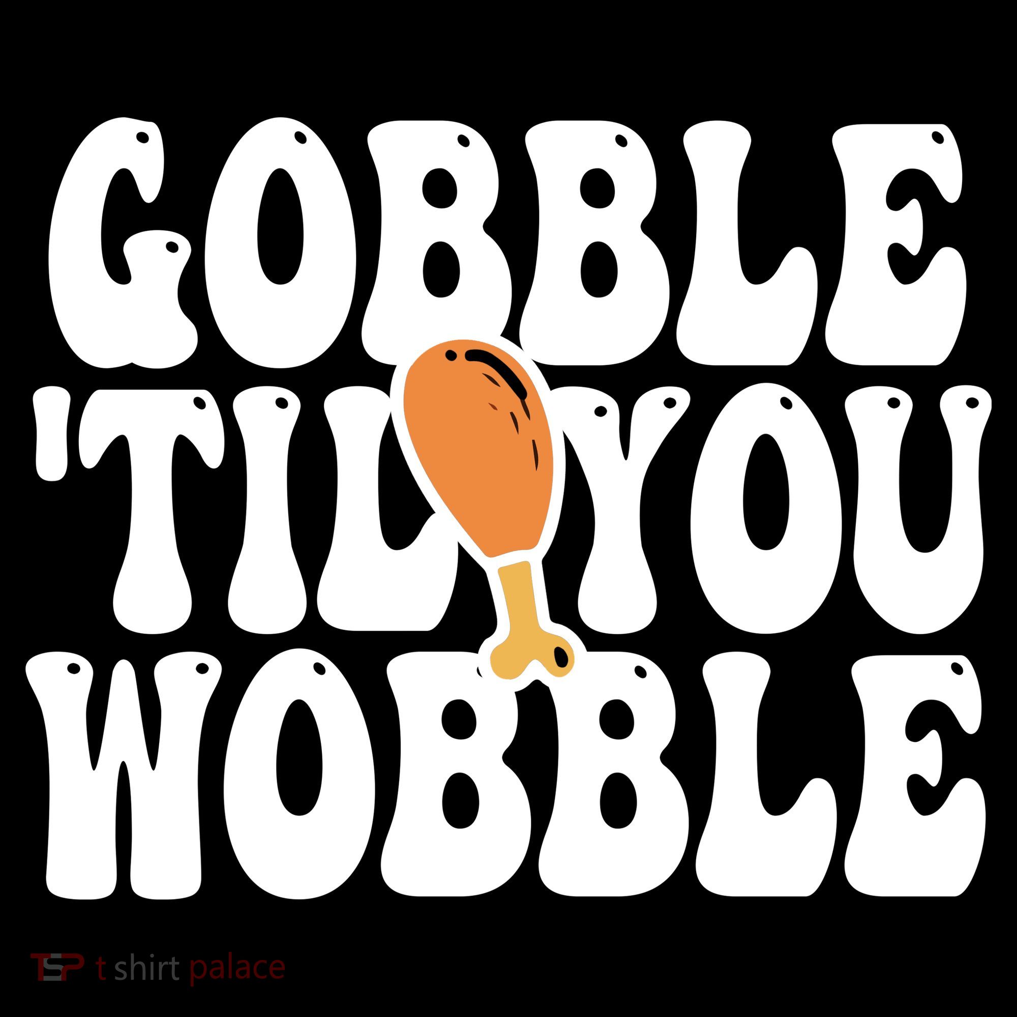 Gobble Til You Wobble Funny Thanksgiving Women's Tank Top