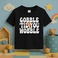 Gobble Til You Wobble Funny Thanksgiving Toddler T-Shirt thumb 3
