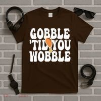 Gobble Til You Wobble Funny Thanksgiving T-Shirt thumb 5