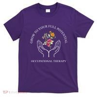 Grow To Your Full Potential Occupational Therapy T-Shirt thumb 0