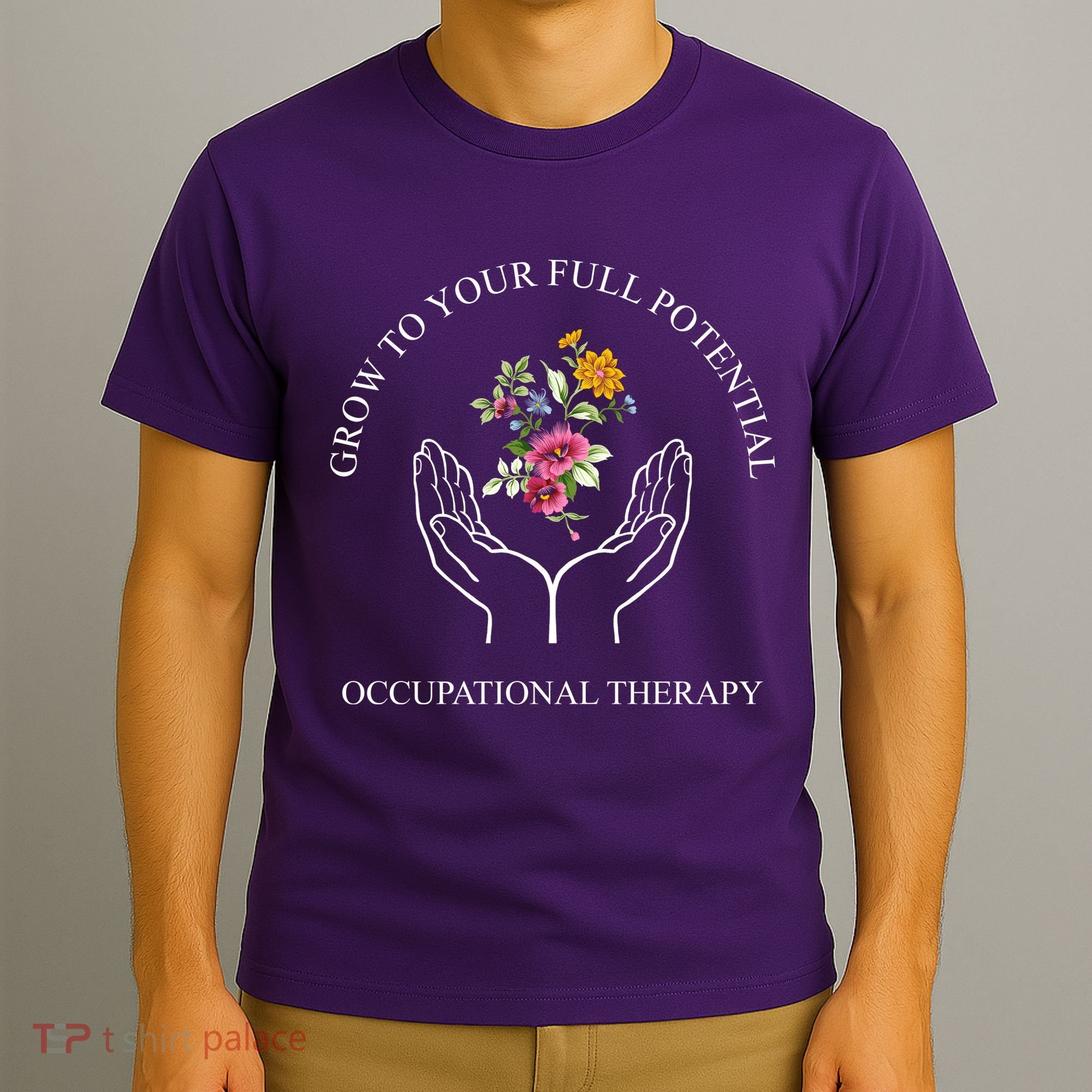 Grow To Your Full Potential Occupational Therapy T-Shirt