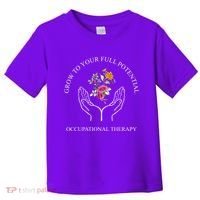 Grow To Your Full Potential Occupational Therapy Toddler T-Shirt thumb 0