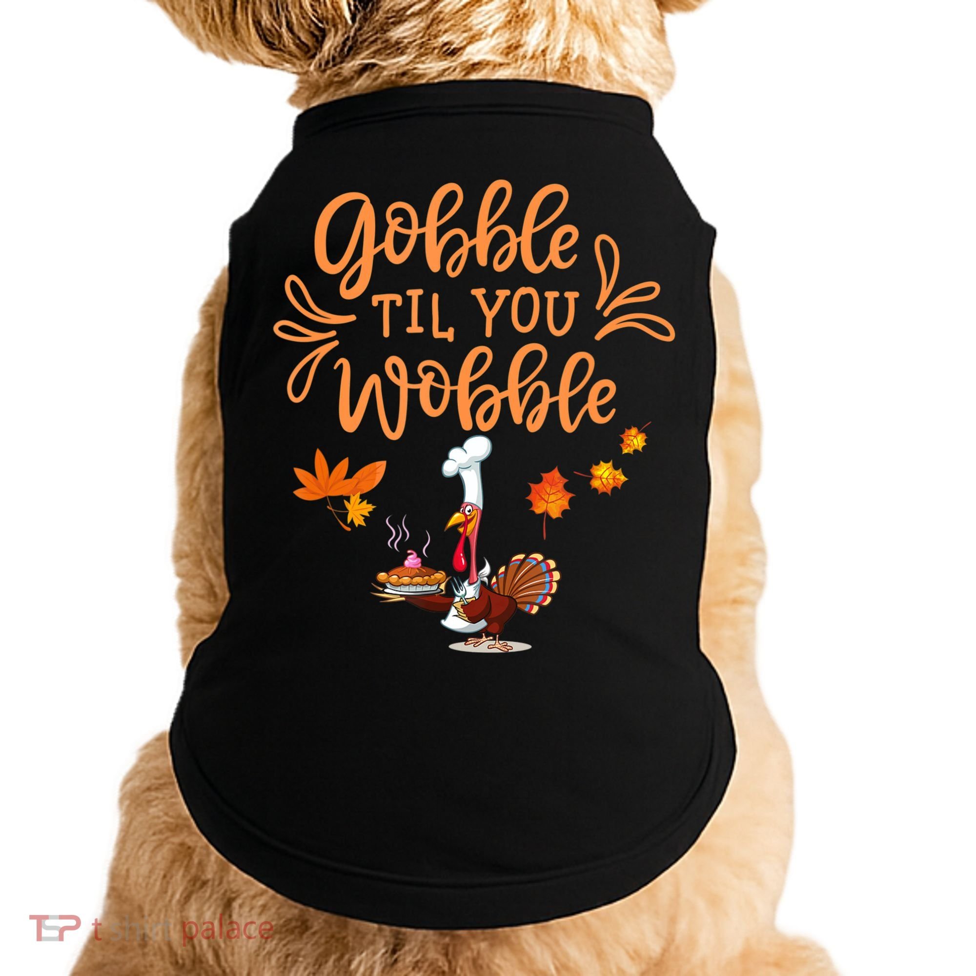 Gobble Til You Wobble Thanksgiving Doggie Tank