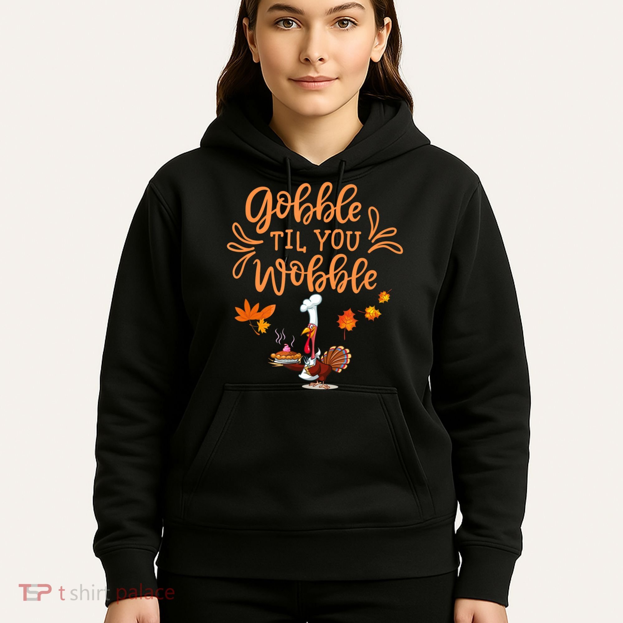 Gobble Til You Wobble Thanksgiving Hoodie