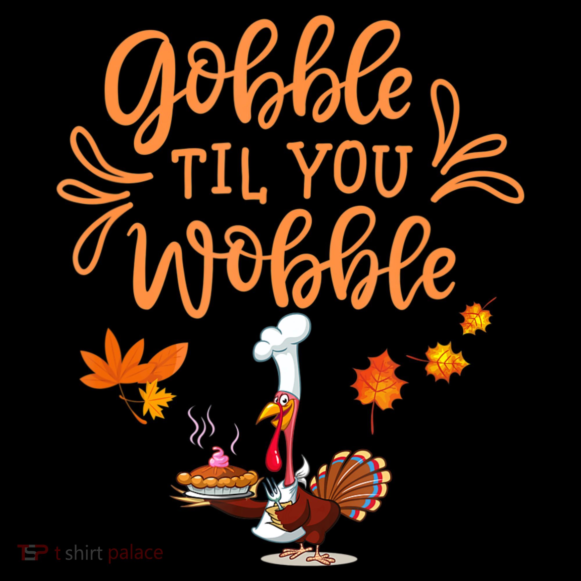 Gobble Til You Wobble Thanksgiving Women's Hoodie