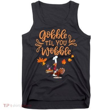 Gobble Til You Wobble Thanksgiving Tank Top