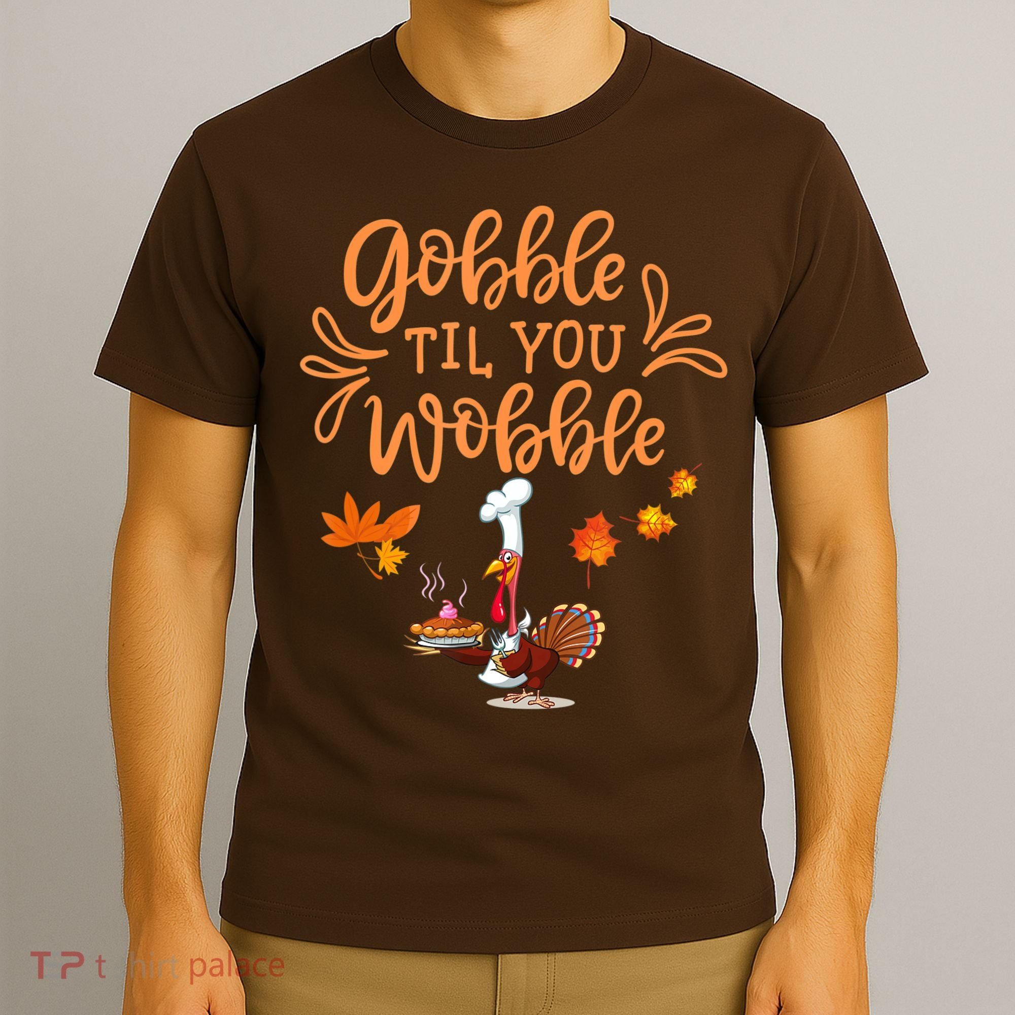 Gobble Til You Wobble Thanksgiving T-Shirt