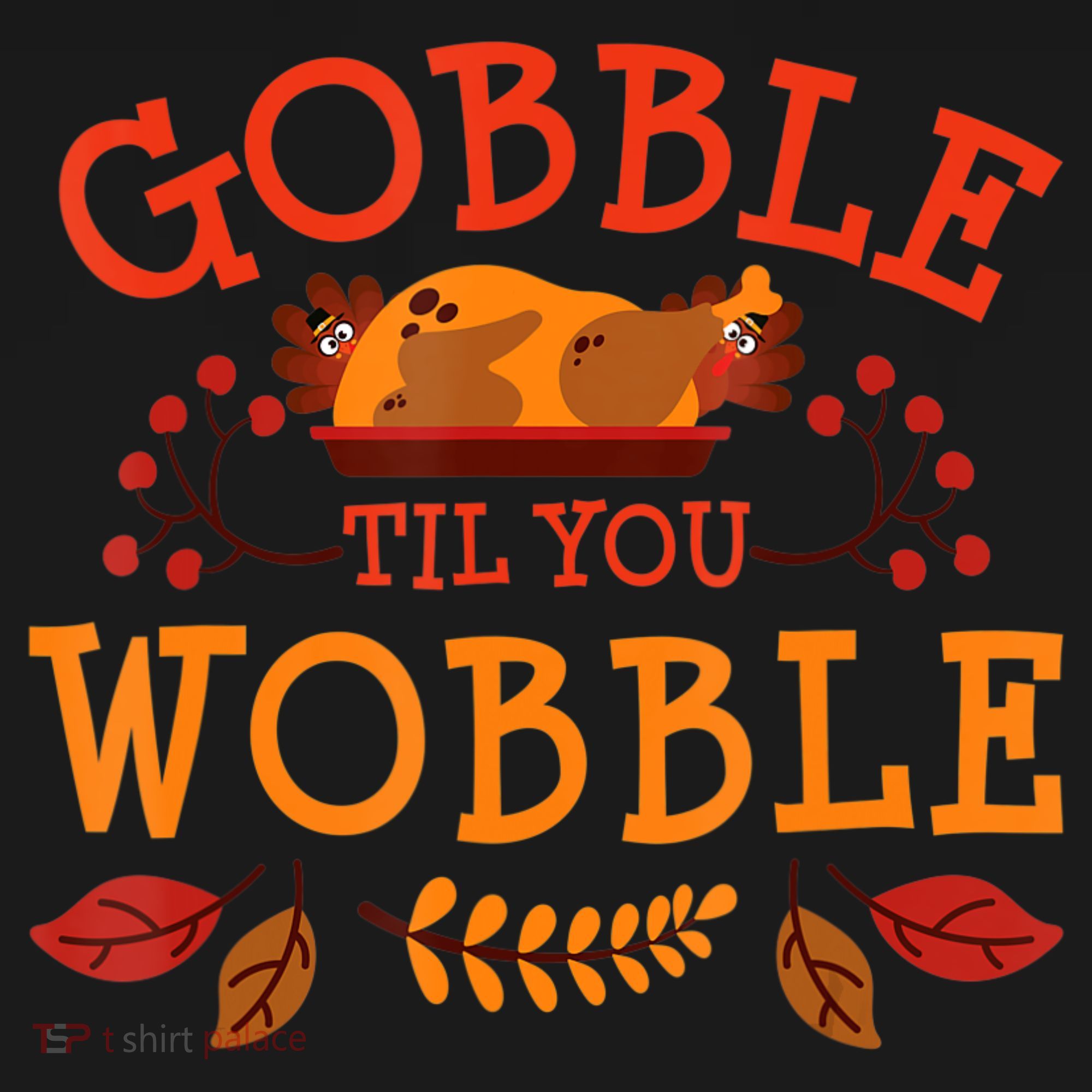 Gobble Til You Wobble Turkey Day Fall Thanksgiving Hoodie