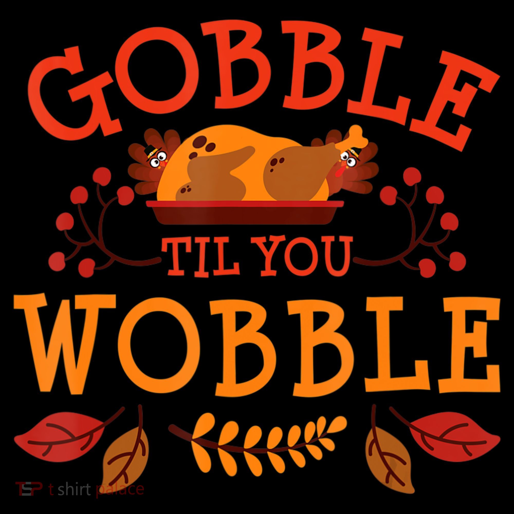 Gobble Til You Wobble Turkey Day Fall Thanksgiving Women's Hoodie