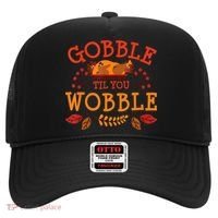 Gobble Til You Wobble Turkey Day Fall Thanksgiving Hat thumb 0