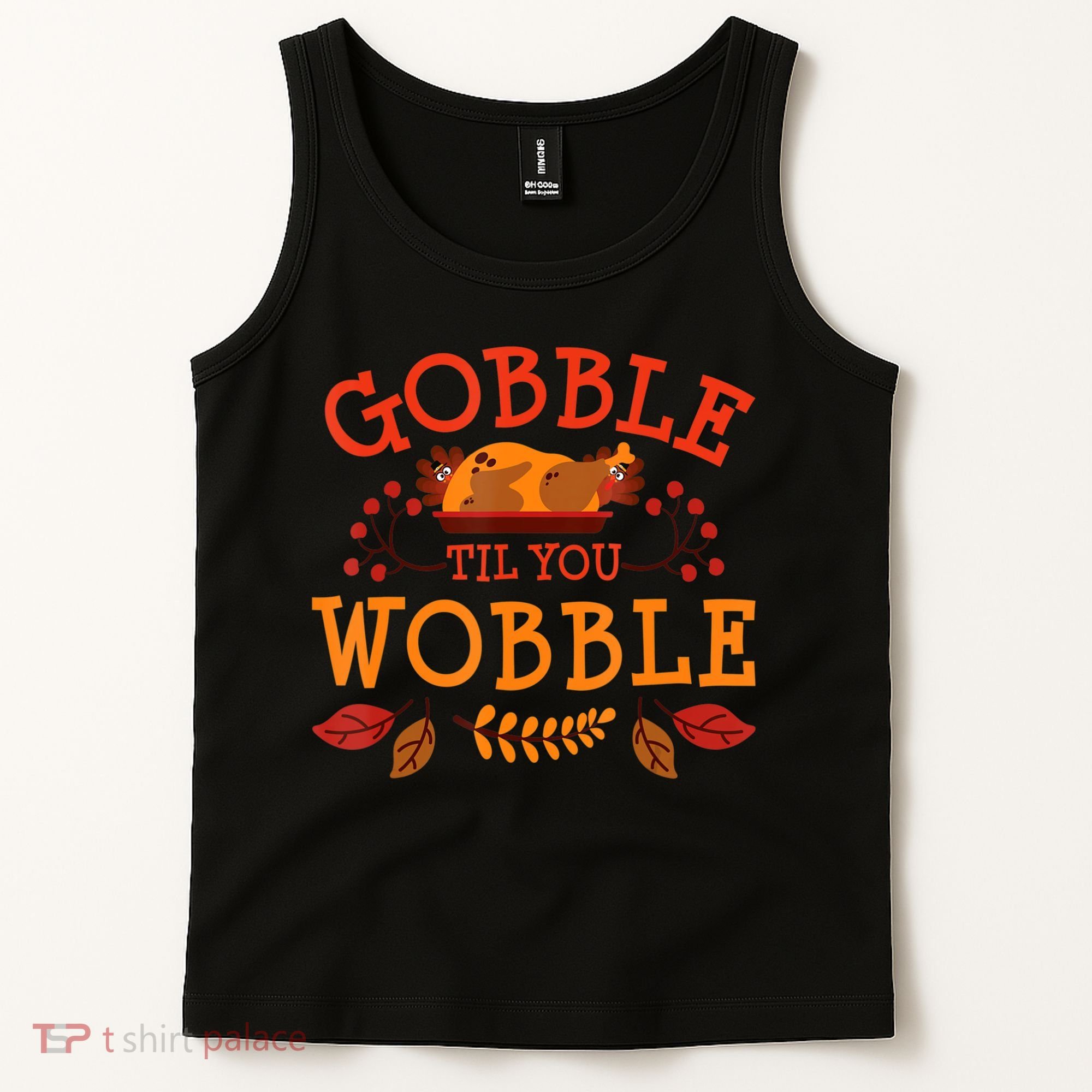 Gobble Til You Wobble Turkey Day Fall Thanksgiving Tank Top