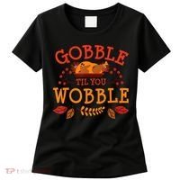 Gobble Til You Wobble Turkey Day Fall Thanksgiving Women's T-Shirt thumb 0