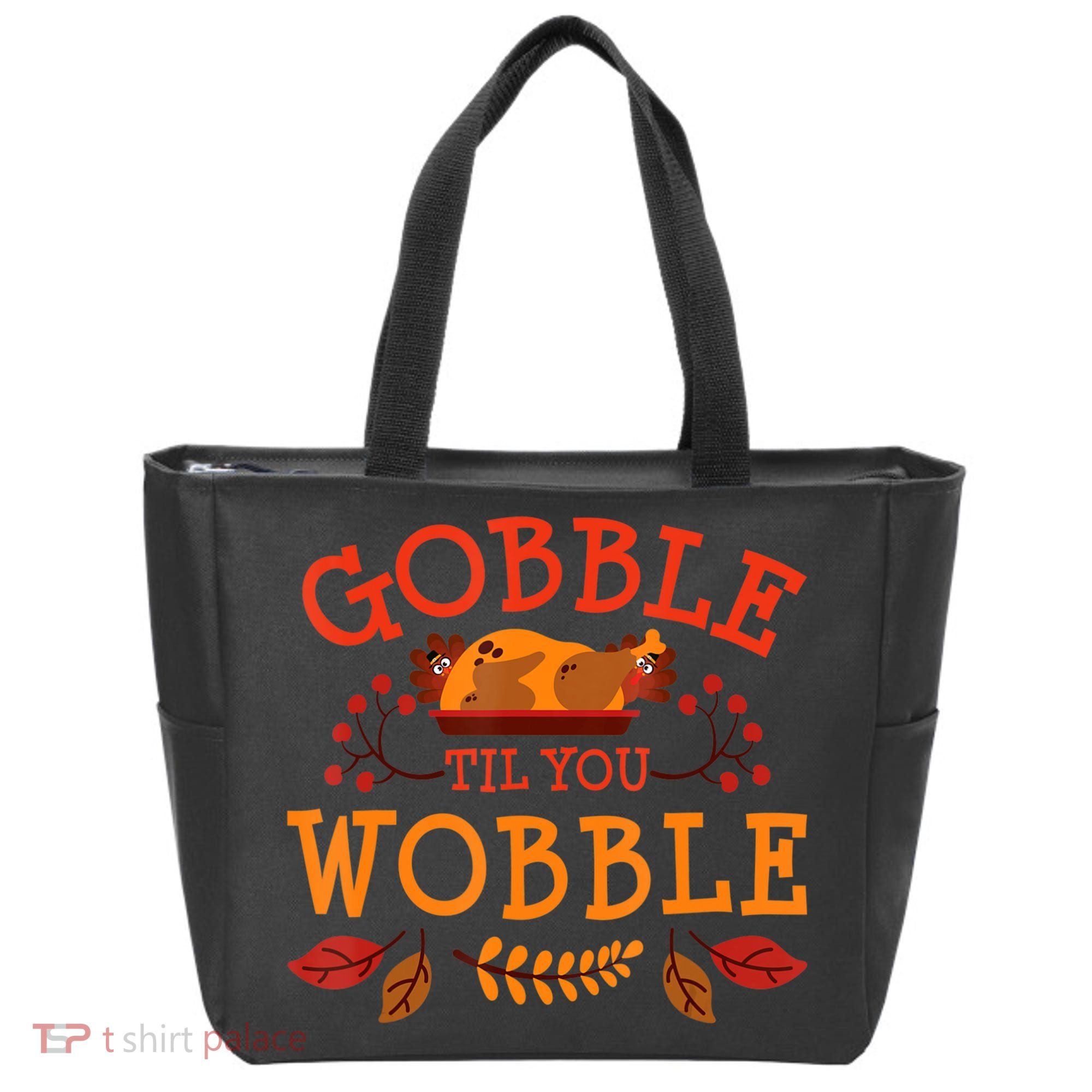 Gobble Til You Wobble Turkey Day Fall Thanksgiving Tote Bag