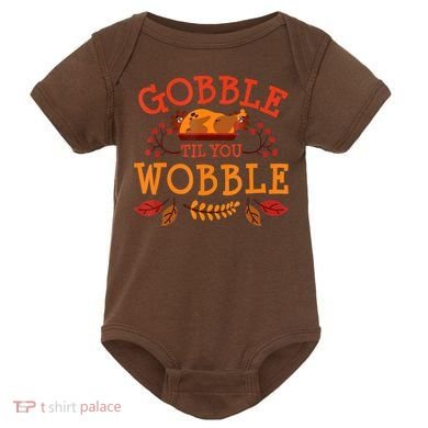 Gobble Til You Wobble Turkey Day Fall Thanksgiving Baby Bodysuit