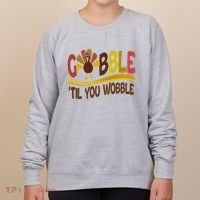 Gobble Til You Wobble Thanksgiving Funny Women's Sweatshirt thumb 0