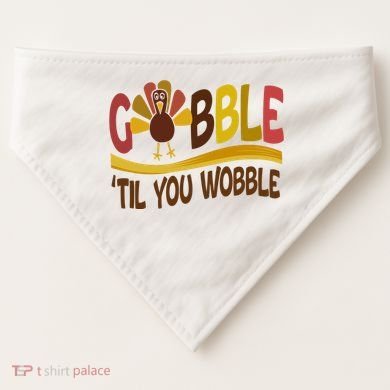 Gobble Til You Wobble Thanksgiving Funny USA-Made Doggie Bandana