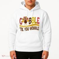 Gobble Til You Wobble Thanksgiving Funny Hoodie thumb 2