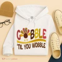 Gobble Til You Wobble Thanksgiving Funny Hoodie thumb 4