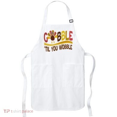 Gobble Til You Wobble Thanksgiving Funny Apron