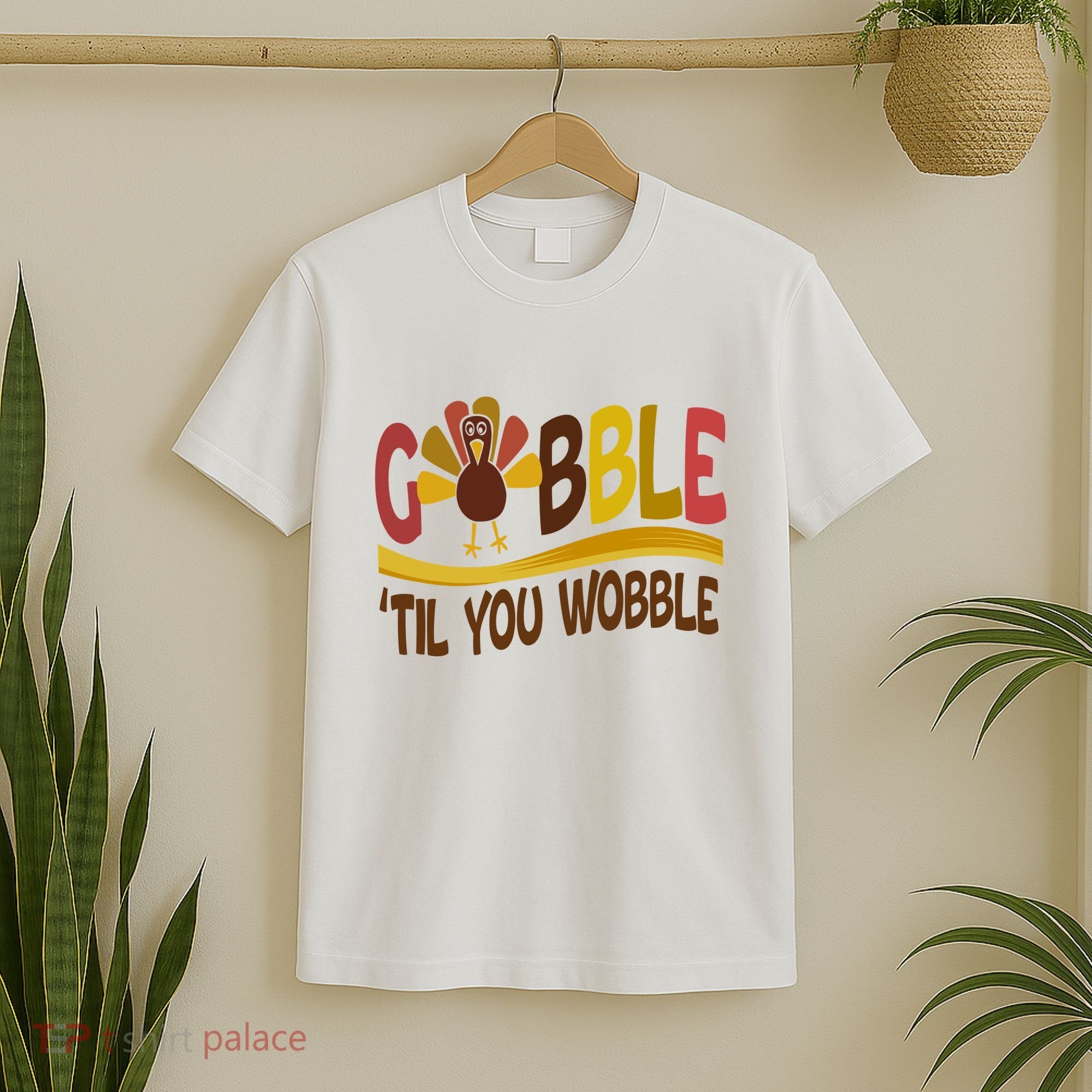 Gobble Til You Wobble Thanksgiving Funny T-Shirt