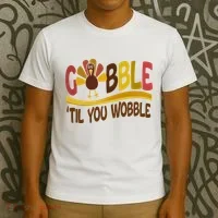 Gobble Til You Wobble Thanksgiving Funny T-Shirt thumb 3