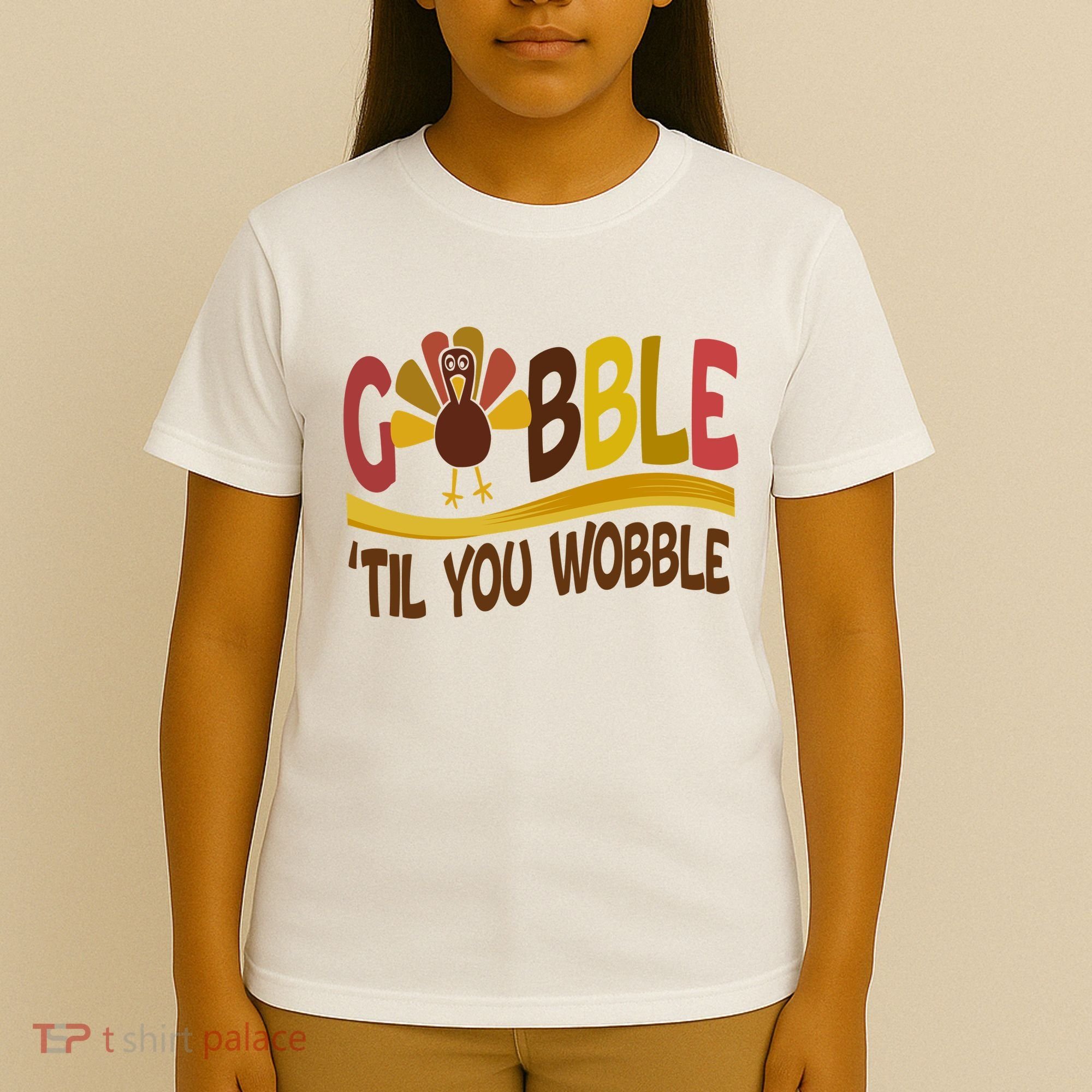 Gobble Til You Wobble Thanksgiving Funny T-Shirt