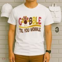 Gobble Til You Wobble Thanksgiving Funny T-Shirt thumb 6