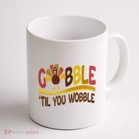 Gobble Til You Wobble Thanksgiving Funny Coffee Mug thumb 1