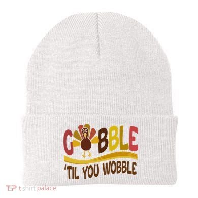 Gobble Til You Wobble Thanksgiving Funny Beanie