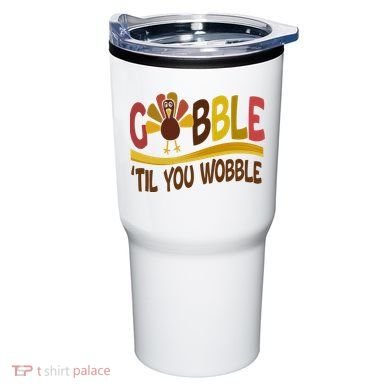 Gobble Til You Wobble Thanksgiving Funny Tumbler