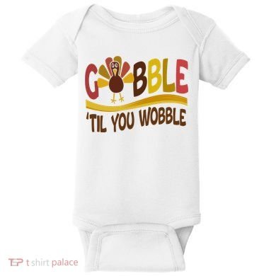 Gobble Til You Wobble Thanksgiving Funny Baby Bodysuit