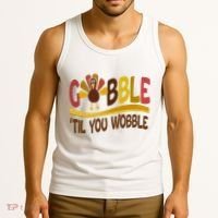 Gobble Til You Wobble Thanksgiving Funny Tank Top thumb 3