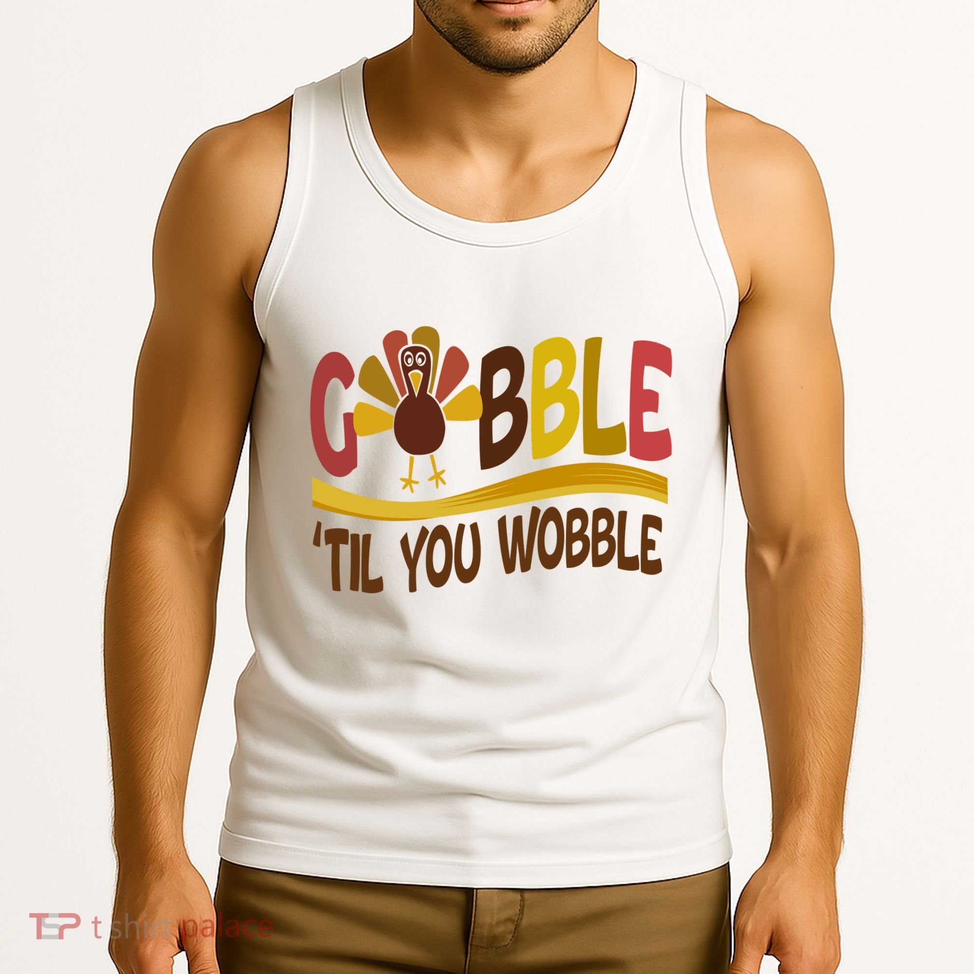 Gobble Til You Wobble Thanksgiving Funny Tank Top