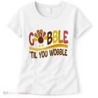 Gobble Til You Wobble Thanksgiving Funny Women's T-Shirt thumb 0