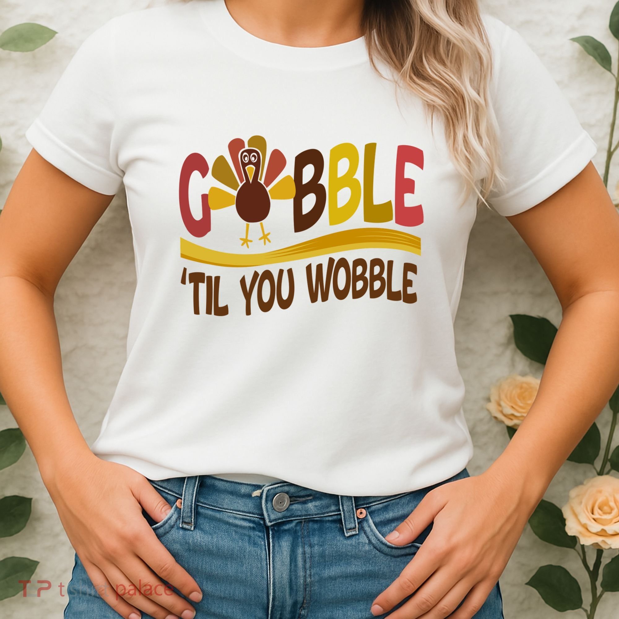Gobble Til You Wobble Thanksgiving Funny Women's T-Shirt