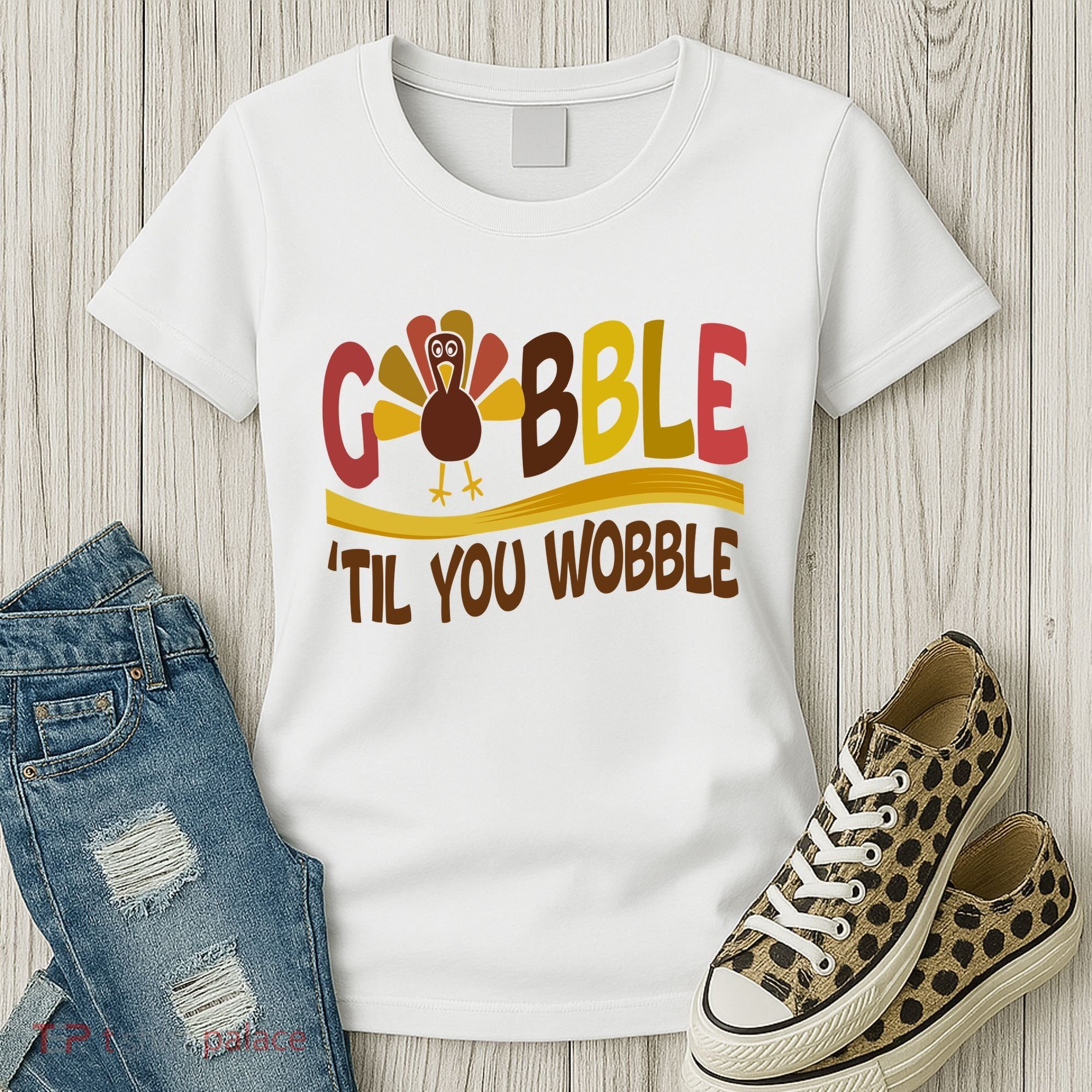 Gobble Til You Wobble Thanksgiving Funny Women's T-Shirt