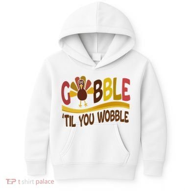 Gobble Til You Wobble Thanksgiving Funny Kids Hoodie