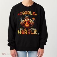 Gobble Til You Wobble Thanksgiving Turkey Gift Women's Sweatshirt thumb 0