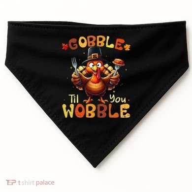 Gobble Til You Wobble Thanksgiving Turkey Gift USA-Made Doggie Bandana